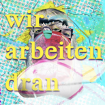 Wir arbeiten dran